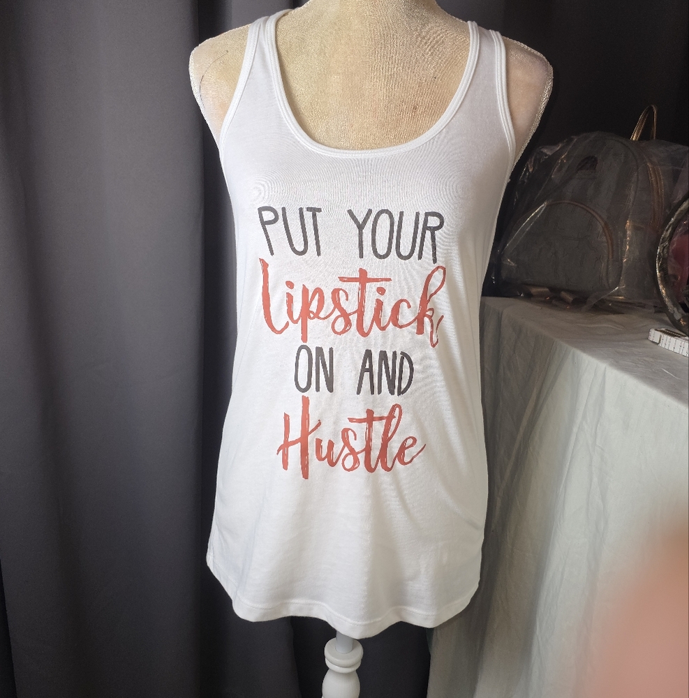 “Put Your Lipstick On & Hustle” Racerback Tank‎ — Girl Boss Vibe Womens M White